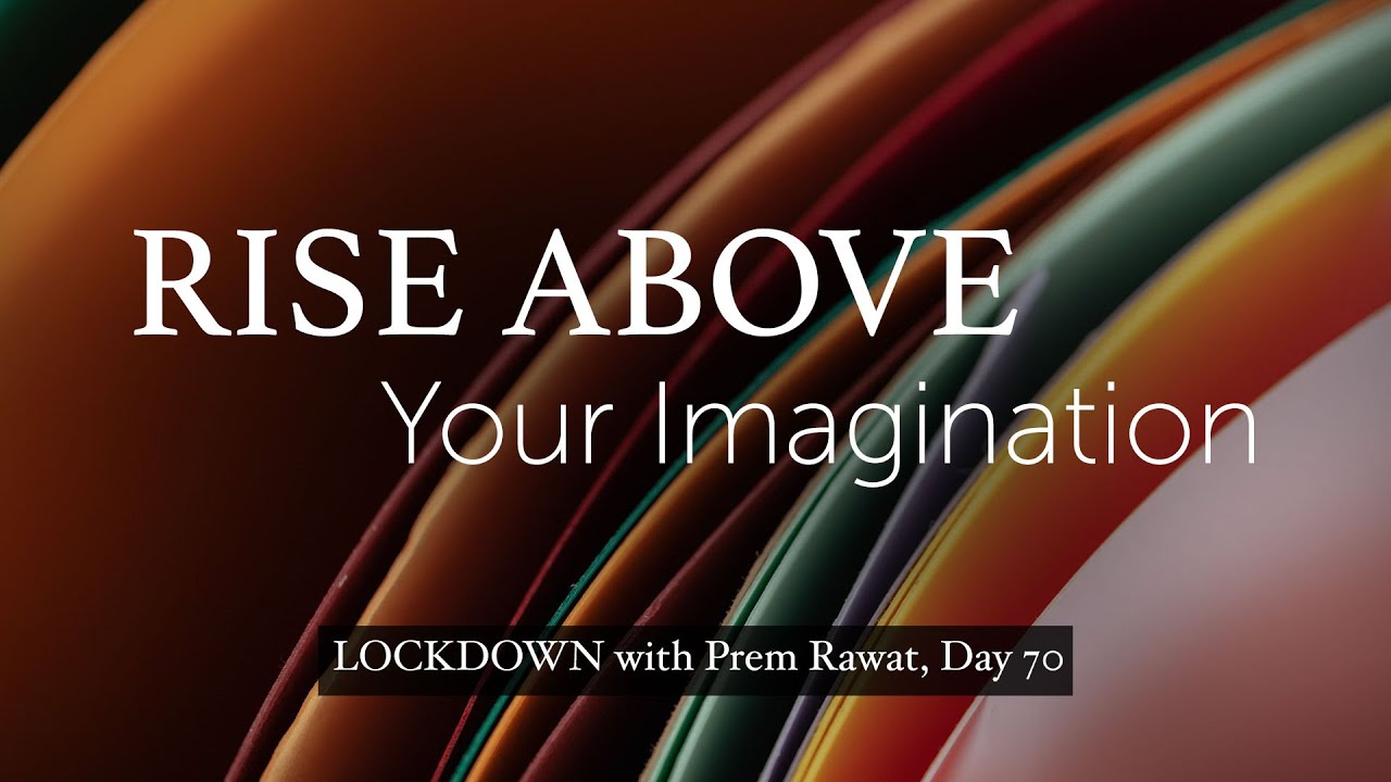 En confinement avec Prem Rawat – 70e jour