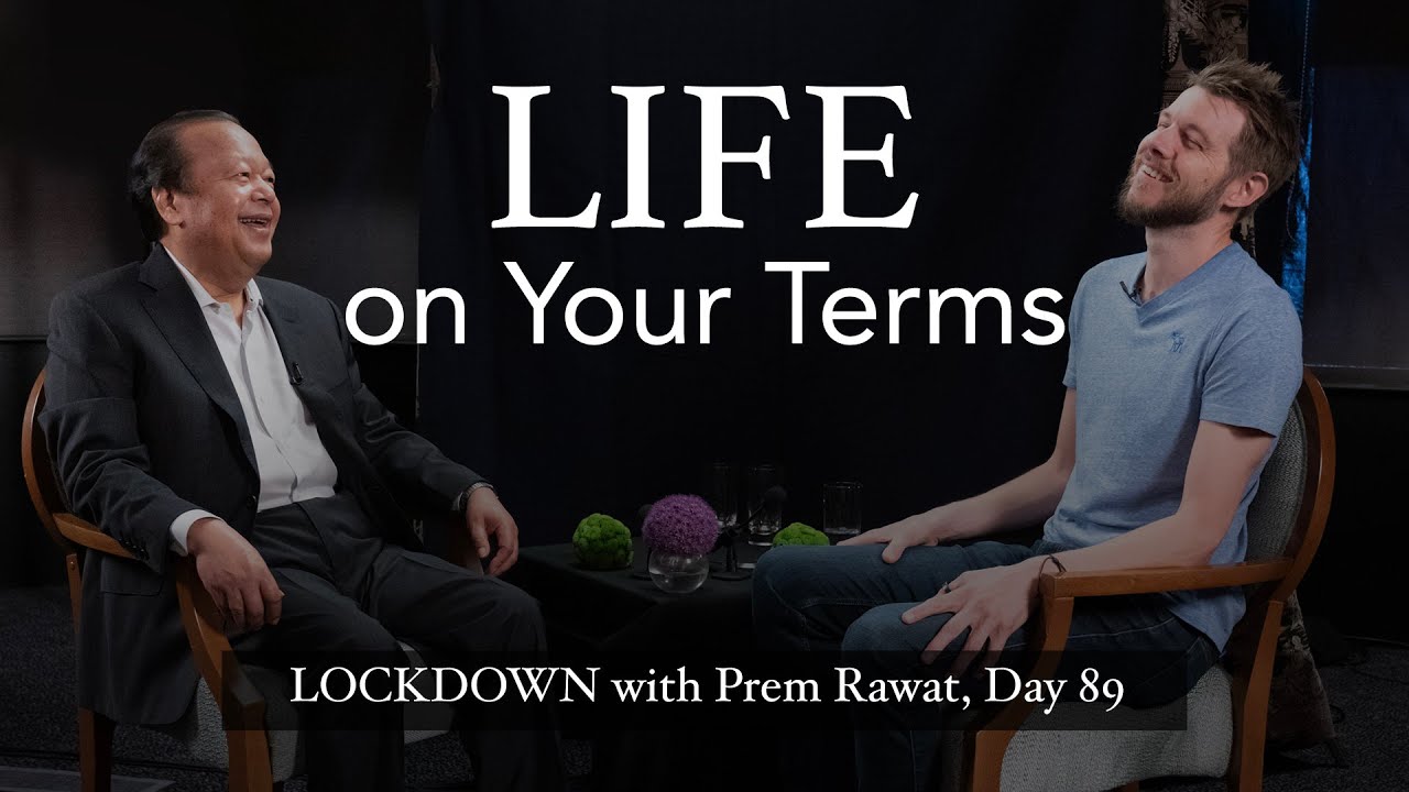 En confinement avec Prem Rawat – 89e jour