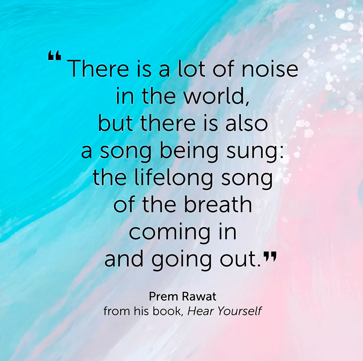 Prem Rawat quote about noise world and finding peace