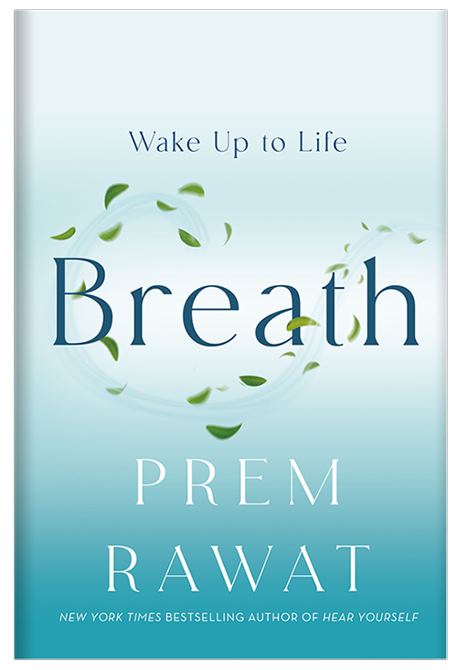 Breath: Wake Up to Life, Prem Rawat
